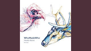 Heads Above (Robag Wruhme Remix) (Remix)