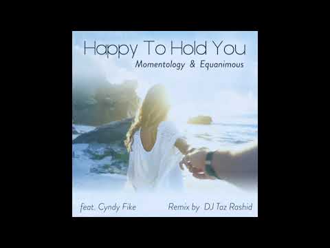 Momentology & Equanimous - Happy to Hold You (feat. Cyndy Fike)