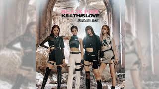Download lagu BLACKPINK - Kill This Love (Inquisitive Remix) mp3