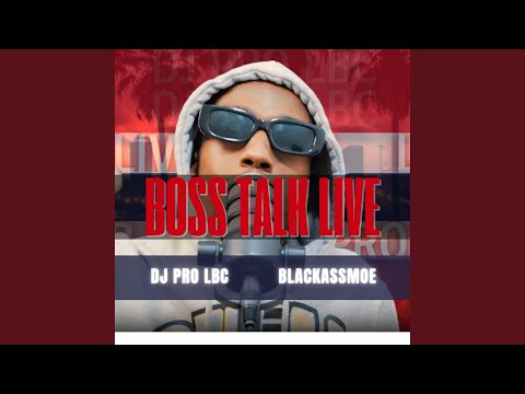 Boss Talk Live Blackassmoe (feat. Blackassmoe) (Live)