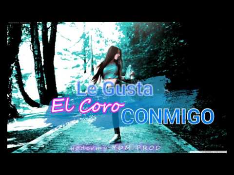 Maicol Danger x Alex jacobo - Le Gusta el Coro Conmigo (PROD YDM)