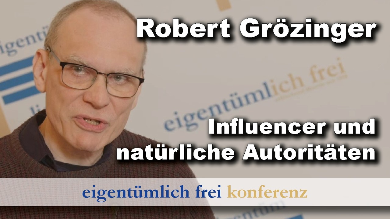 Robert Grözinger | Influencer und natürliche Autoritäten (eigentümlich frei Konferenz 2026)