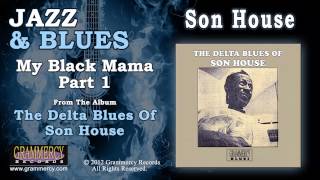 Son House - My Black Mama Part 1