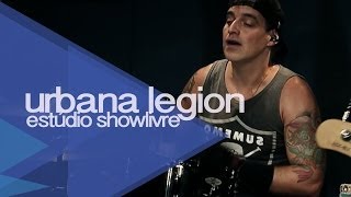 &quot;Ainda é cedo&quot; - Urbana Legion no Estúdio Showlivre 2014