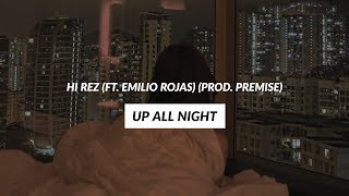 Hi Rez - Up All Night ft  (Emilio Rojas) - (Prod  Premise)