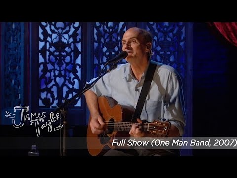 James Taylor - Full Show (One Man Band, July 2007)