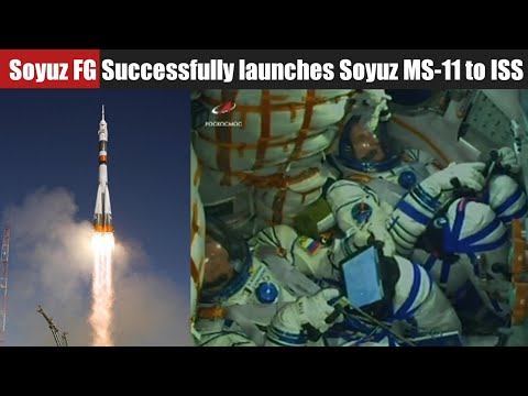 Soyuz MS-11 Mission | Soyuz FG Rocket Successfully launches Expedition 57 Crew to ISS