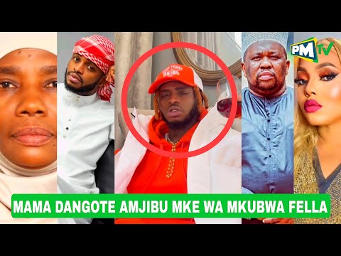 MAMA DANGOTE AMJIBU KWA HASIRA MKE WA MKUBWA FELLA I ASIMULIA DIAMOND ALIVYOTOA MILIONI 5 KABLA YA..