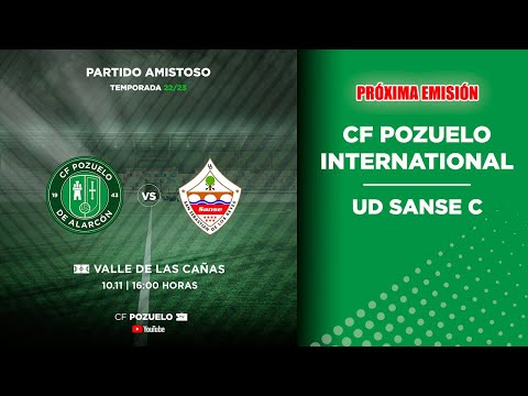 🔴 DIRECTO | CF POZUELO INTERNATIONAL  🆚 UD SANSE C  | AMISTOSO