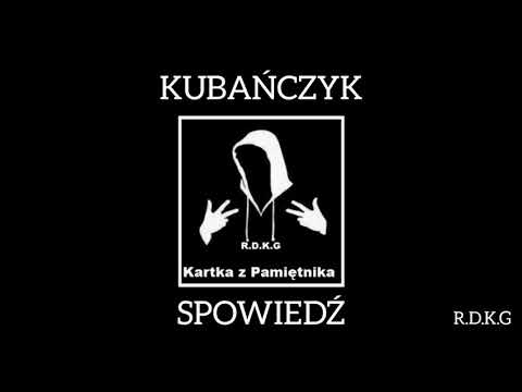 KUBAŃCZYK x R.D.K.G - SPOWIEDŹ