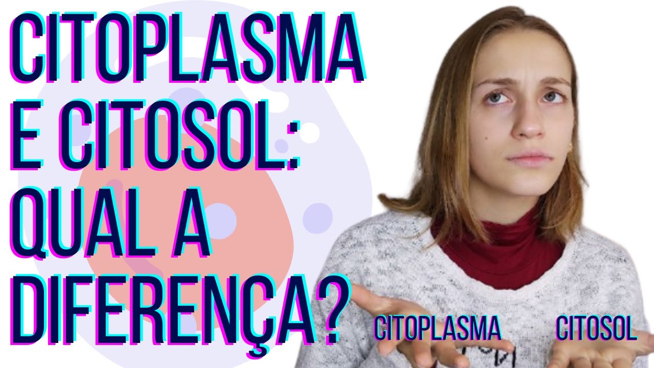 Qual a diferença entre citoplasma e citosol?