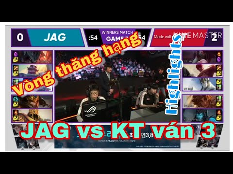JAG vs KT Game 3 Highlights| LCK Summer Promotion 2019| Vòng thăng hạng LCK mùa hè 2019