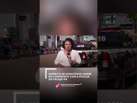 SUSPEITO DE HOMICÍDIOS MORRE EM CONFRONTO COM A POLÍCIA EM PACAJÁ-PA, Sigam: @nabocadopovoparaense