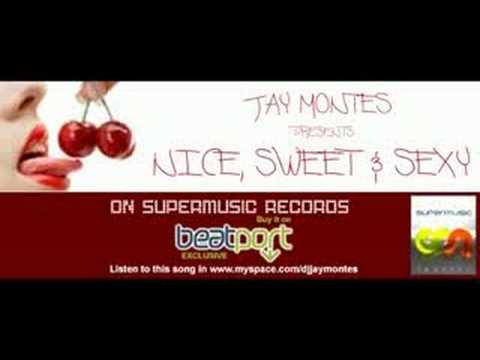 Jay Montes - Sweet & Sexy ( Original Mix )