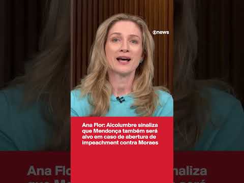 Ana Flor: Alcolumbre sinaliza que Mendonça também será alvo se Moraes sofrer impeachment