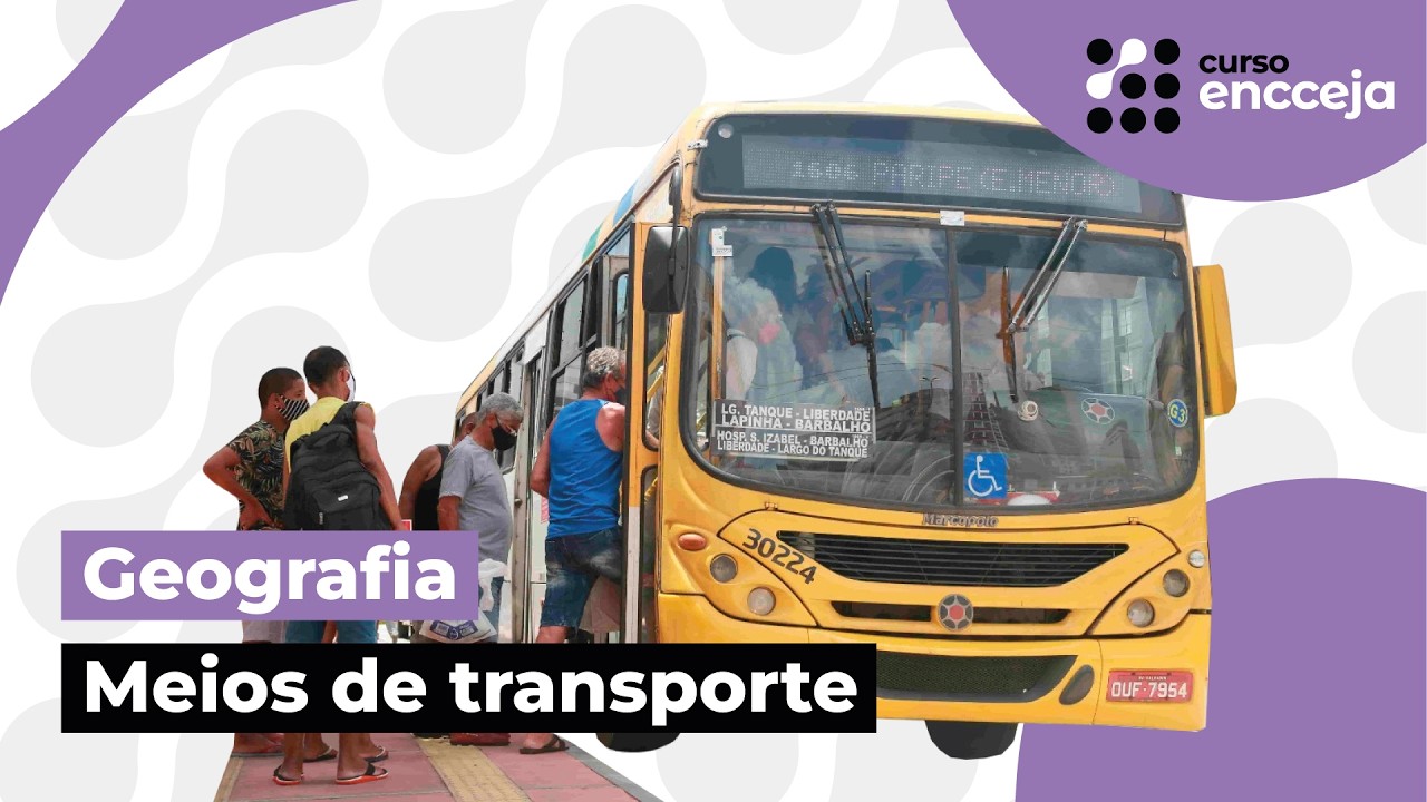 MEIOS DE TRANSPORTE | RESUMO DE GEOGRAFIA PARA O ENCCEJA