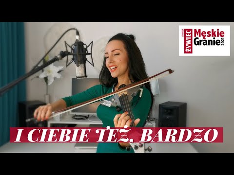 I CIEBIE TEŻ, BARDZO - D. Zawiałow, D. Podsiadło, V. Bambino / violin & wokal cover, Agnieszka Flis