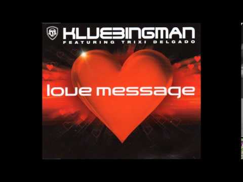 Klubbingman feat. Trixi Delgado - Love Message (Para X aka Van Roezel Remix) [2005]