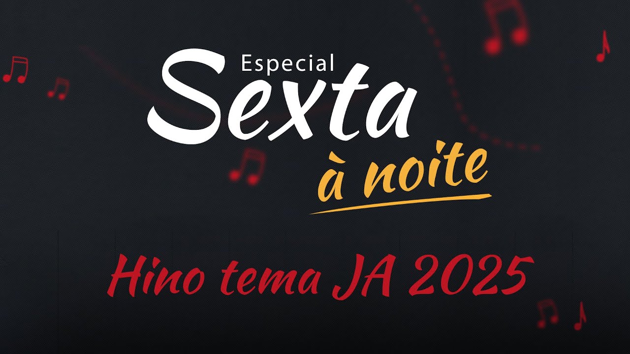 Sexta à Noite  - Hino Tema JA 2025