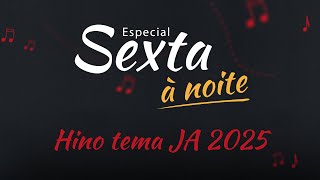 Sexta à Noite  - Hino Tema JA 2025