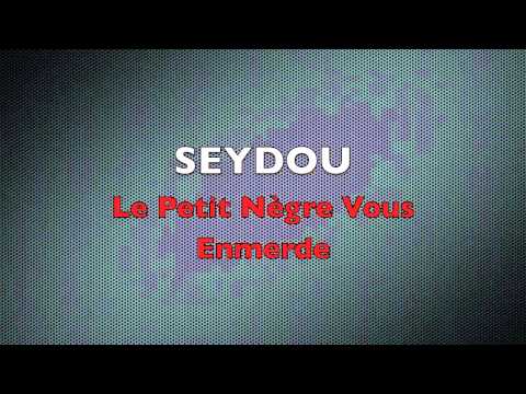 Seydou - Le petit nègre vous enmerde.mov