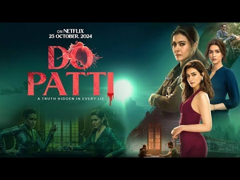 Kriti Sanon movie ' Do Patti,' a Captivating Mystery Thriller | Kajol Devgan | Kriti Sanon|  