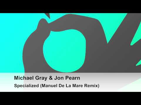 Michael Gray & Jon Pearn - Specialized (Manuel De La Mare Remix)
