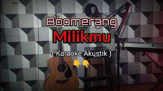 Download lagu Milikmu - Boomerang ( Karaoke Akustik ) mp3 Download lagu Milikmu - Boomerang ( Karaoke Akustik ) mp3