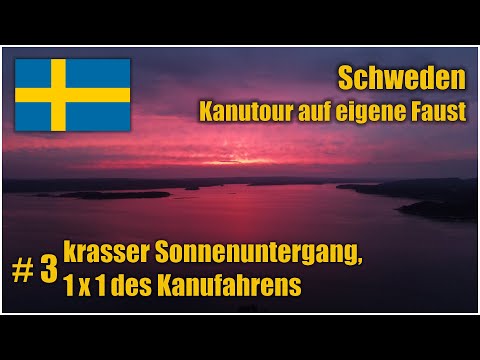 7 Tage Kanutour auf eigene Faust in Schweden | DAS 1X1 DES KANUFAHREN | KRASSER SONNENUNTERGANG | #3