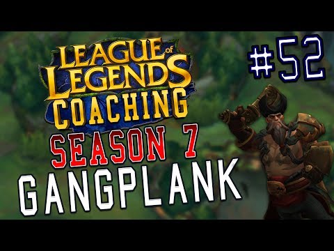 S7 LoL Coaching #52 - Gangplank (Silver)