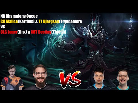 NA Champions Queue - C9 Malice(Karthus) & TL Bjergsen(Tryndamere) VS CLG Luger(Jinx) & IMT Destiny