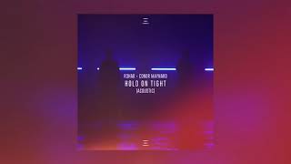 R3HAB &amp; Conor Maynard - Hold On Tight (Acoustic)