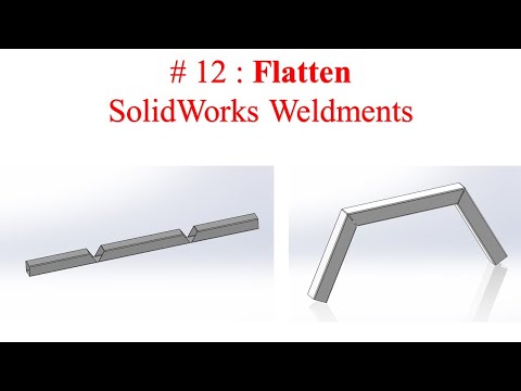 #12. Flatten - Solidworks Weldments