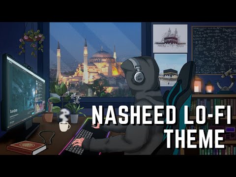 Lofi theme Nasheed Slowed+Reverb for sleep/Study Slowed and Reverb Nashid -  Background Nasheed 2021