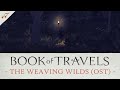Book Of Travels Soundtrack The Weaving Wilds OST From The Upcoming MMORPG