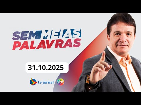 SEM MEIAS PALAVRAS AO VIVO 31.10.2025