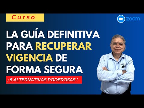 Guía definitiva para RECUPERAR VIGENCIA de forma SEGURA: 5 opciones poderosas 💪 -Curso en línea Zoom