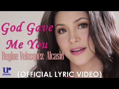 Regine Velasquez- Alcasid - God Gave Me You - (Official Lyric Video)