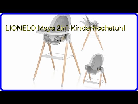BEWERTUNG (2025): LIONELO Maya 2in1 Kinderhochstuhl. WESENTLICHE Einzelheiten