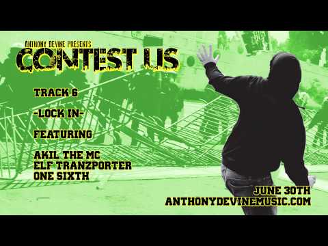 06. Anthony Devine presents Contest Us - Lock In ft Akil the MC (J5), Elf Tranzporter and 1/6