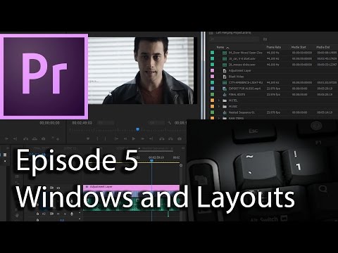 E5 - Windows and Layouts - Adobe Premiere Pro CC 2017