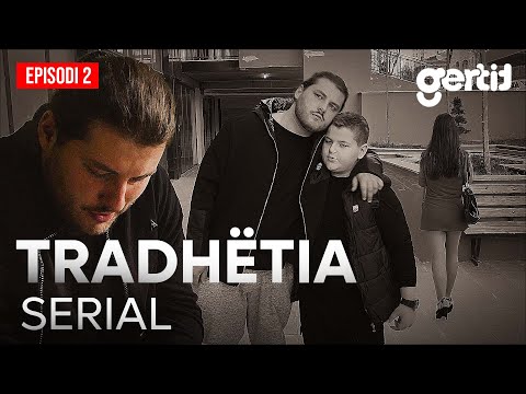 TRADHËTIA - Episodi 2 (Serial Shqip)