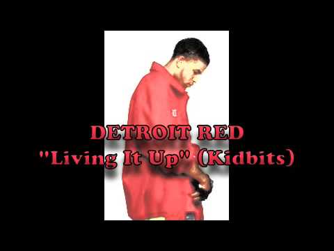 KIDBITS- DETROIT RED (LIVING IT UP)