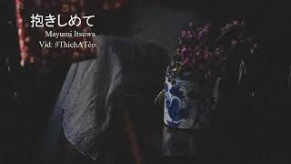 Download lagu Dakishimete - Mayumi Itsuwa mp3