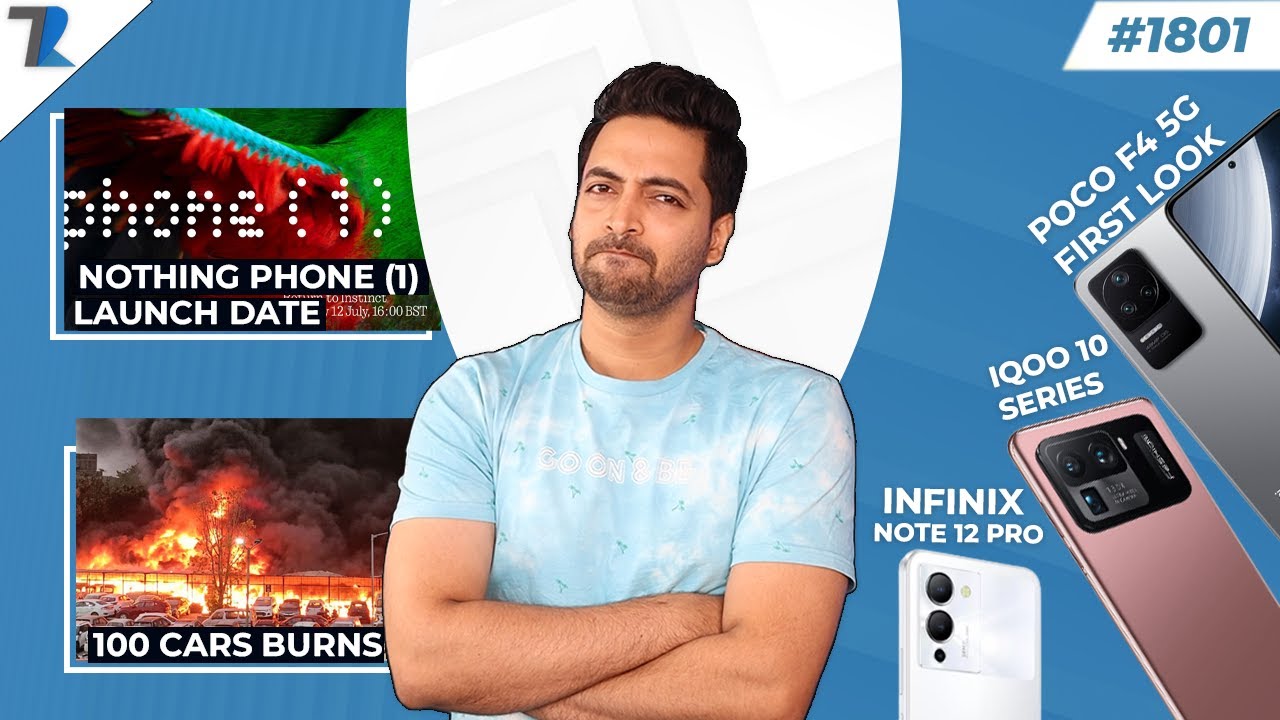 Nothing Phone (1) July 12😍,Electric Vehicle Huge Fire India,iQOO 10 Series Launch,POCO F4 5G HandsOn