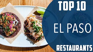 Top 10 Best Restaurants to Visit in El Paso, Texas | USA - English