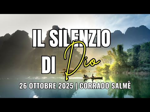 2025.10.26 | IL SILENZIO DI DIO | Corrado Salmé