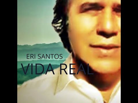 A Vida É Uma Realidade - Eri Santos