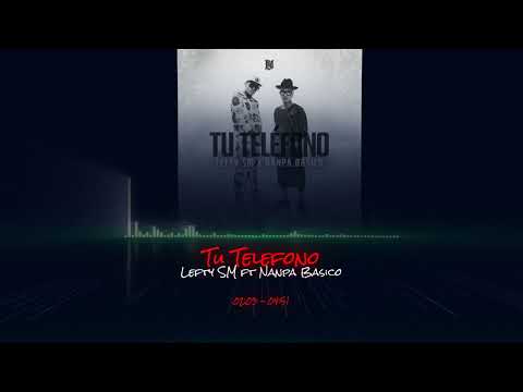 Tu Telefono - Lefty SM x Nanpa Basico (Rebajada)