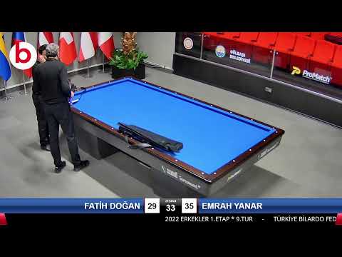 FATİH DOĞAN & EMRAH YANAR Bilardo Maçı - 2022 ERKEKLER 1.ETAP-9.TUR